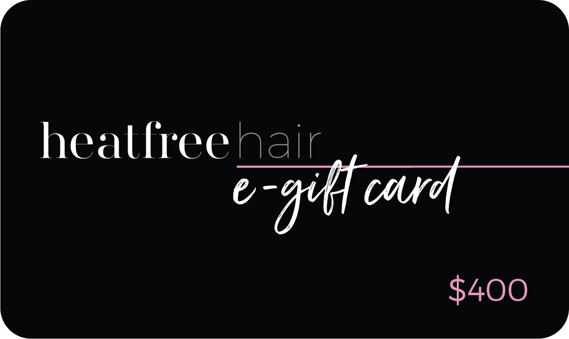 Heat Free Hair E-Gift Card $400